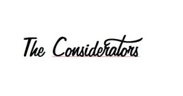 THE CONSIDERATORS