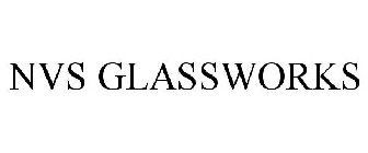 NVS GLASSWORKS