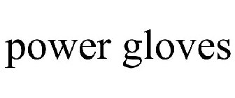 POWER GLOVES
