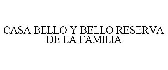CASA BELLO Y BELLO RESERVA DE LA FAMILIA