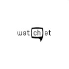 WATCHAT