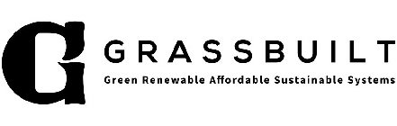 G GRASSBUILT GREEN RENEWABLE AFFORDABLE SUSTAINABLE SYSTEMS