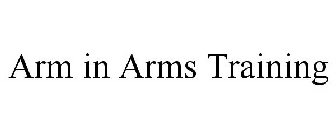 ARM IN ARMS TRAINING