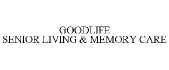 GOODLIFE ASSISTED LIVING AND MEMORY CARE