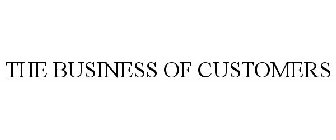 THE BUSINESS OF CUSTOMERS