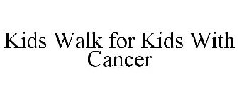 KIDS WALK FOR KIDS WITH CANCER