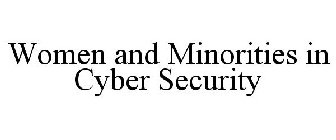 WOMEN AND MINORITIES IN CYBER SECURITY