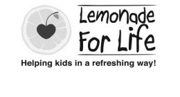 LEMONADE FOR LIFE HELPING KIDS IN A REFRESHING WAY!