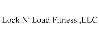 LOCK N' LOAD FITNESS ,LLC