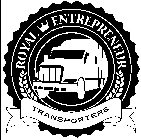 ROYAL ENTREPRENEUR TRANSPORTERS