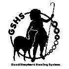 GSHS GOOD SHEPHERD HEALING SYSTEM