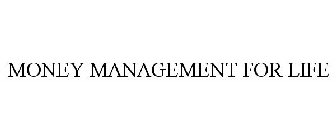 MONEY MANAGEMENT FOR LIFE