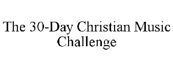 THE 30-DAY CHRISTIAN MUSIC CHALLENGE
