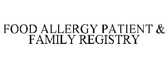 FOOD ALLERGY PATIENT & FAMILY REGISTRY