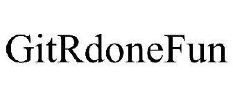 GITRDONEFUN