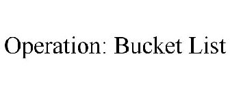 OPERATION: BUCKET LIST