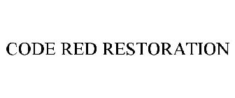 CODE RED RESTORATION