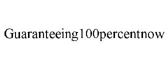 GUARANTEEING100PERCENTNOW