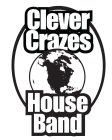 CLEVER CRAZES HOUSE BAND