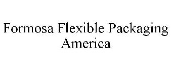FORMOSA FLEXIBLE PACKAGING AMERICA
