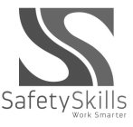 S SAFETYSKILLS WORK SMARTER