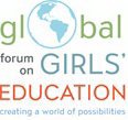 GLOBAL FORUM ON GIRLS' EDUCATION CREATING A WORLD OF POSSIBILITIES