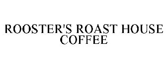 ROOSTER'S ROAST HOUSE COFFEE