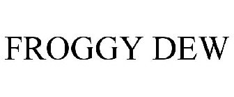 FROGGY DEW