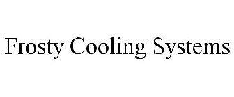 FROSTY COOLING SYSTEMS