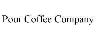 POUR COFFEE COMPANY