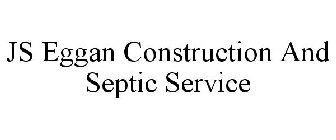 JS EGGAN CONSTRUCTION AND SEPTIC SERVICE