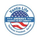 AMERICA'S EASIEST-TO-BUY-ANNUITY VANTIS LIFE TAXSAVER FREEDOM SERIES