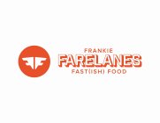 FF FRANKIE FARELANES FAST(ISH) FOOD