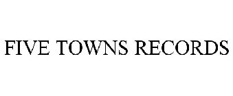 FIVE TOWNS RECORDS