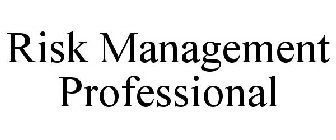 RISK MANAGEMENT PROFESSIONAL