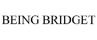 BEING BRIDGET