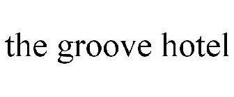 THE GROOVE HOTEL