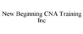 NEW BEGINNING CNA TRAINING INC