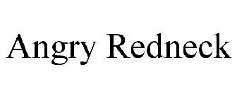 ANGRY REDNECK