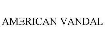 AMERICAN VANDAL