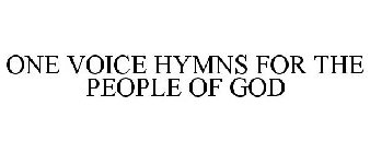 ONE VOICE HYMNS FOR THE PEOPLE OF GOD