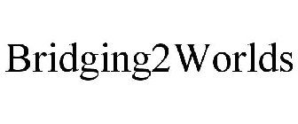 BRIDGING2WORLDS