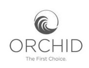 ORCHID THE FIRST CHOICE.
