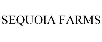 SEQUOIA FARMS