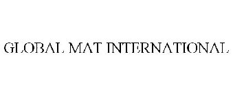 GLOBAL MAT INTERNATIONAL