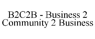 B2C2B - BUSINESS 2 COMMUNITY 2 BUSINESS