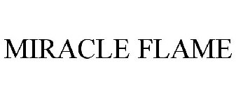 MIRACLE FLAME