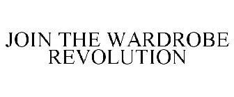 JOIN THE WARDROBE REVOLUTION