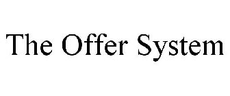 THE OFFER SYSTEM