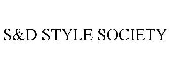 S&D STYLE SOCIETY